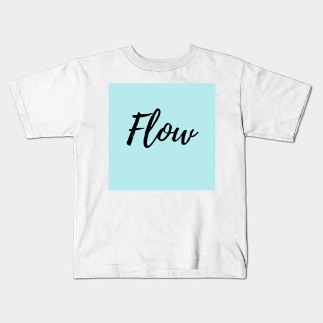 The Word Flow with Blue Background Kids T-Shirt by ActionFocus